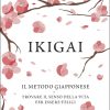 ikigai il metodo giapponese trovare il senso della vita 1 tuttogiappone