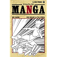 Il mio primo Manga: Manga in bianco di 200 tavoli da disegno | Crea il tuo Manga per tutte le età | Libro per creativi in formato Manga
