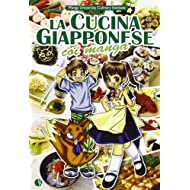 La cucina giapponese coi manga. Ediz. illustrata